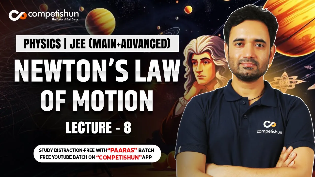 8 Newtons laws of motion | Newton's law on system | Pseudo force | NLM | IIT JEE main advanced