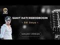 Download Lagu EDI SATYA - SAKIT HATI KEBOGBOGIN (KARAOKE ORIGINAL)
