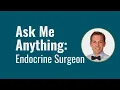 Ask Me Anything Endocrine Surgeon with Dr Simon Holoubek