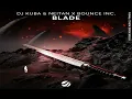 Neitan, DJ Kuba, Bounce Inc  - Blade (Extended Mix)
