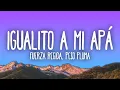 Fuerza Regida X Peso Pluma - Igualito A Mi Apá