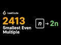 Smallest Even Multiple LeetCode 2413 Solution Explanation C