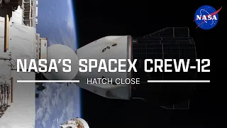 NASA's SpaceX Crew-12 Hatch Close