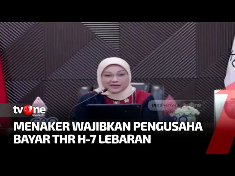 Dear Perusahaan RI, Menaker Wajibkan Pembayaran THR H-7 Lebaran