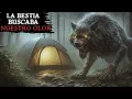 El Hombre Lobo Que Acechó Nuestra Tienda De Campaña