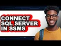 How to Connect Sql Server in Ssms full Guide