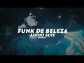 funk de beleza - nateki (slowed) [edit audio]