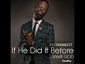 Tye Tribbett - If He Did It Before  Same God