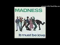 Download Lagu Madness - It Must Be Love [1981] [magnums extended mix]