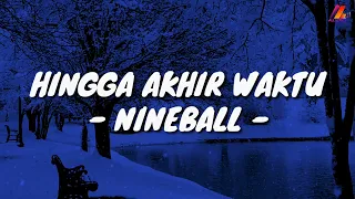 Hingga Akhir Waktu - Nineball (Lirik with English translation)