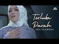Download Lagu Terluka Parah - Fea Clarissa ( Music Official video )