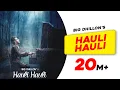 Download Lagu Hauli Hauli: BIG Dhillon | Jaani | B Praak | Latest Punjabi Song | Punjabi Sad Song