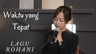 Download WAKTU YANG TEPAT - LAGU ROHANI | COVER BY MICHELA THEA MP3