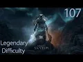 Skyrim Anniversary Edition - Legendary Difficulty Part 107