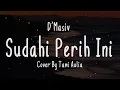 Download Lagu SUDAHI PERIH INI - D'Masiv Cover + Cover By Tami Aulia