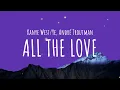 Kanye West/Ye, André Troutman - ALL THE LOVE (Lyrics)
