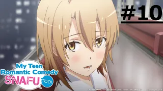 《果然我的青春戀愛喜劇搞錯了。續》#10 (繁中字幕 | 日語原聲)【Ani-One Asia】