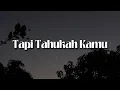 Download Lagu Tapi Tahukah Kamu - Dygta, Kamasean (Lirik)