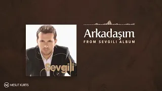 Mesut Kurtis Arkadaşım Official Lyric Video 