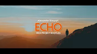 Download Slow Remix !!!! ECHO - Alexander Stewart (Nick Project Bootleg) MP3