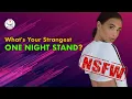 What s Your Strangest One Night Stand NSFW Top Posts Reddit Stories
