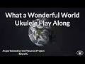 Download Lagu What a Wonderful World (The Macarons Project) Ukulele Play Along
