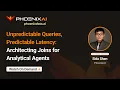 Unpredictable Queries Predictable Latency Architecting Joins for Analytical Agents