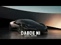 Dabde Ni - Ammy Virk (Slowed Reverb) | NEXZIA ENTERTAINMENT |