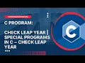 C Program to check leap year Special Programs in C Check Leap Year Result shows either leap C