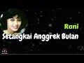 Download Lagu Rani  -  Setangkai Anggrek Bulan  (Lirik Lagu)