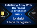 29 Initialize Array With User Input In JavaScript Get Data From User Store In Array