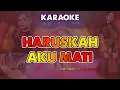 Download Lagu Karaoke ~ HARUSKAH AKU MATI _ tanpa vokal  |  Official Karaoke