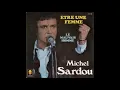 Michel Sardou - Etre Une Femme -