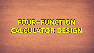Four-function calculator design