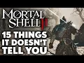 Mortal Shell 2 - 15 Things It Doesn t Tell You