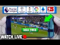 How To Watch Football Matches Live Mobile Computer Legally 2025 Updated Way