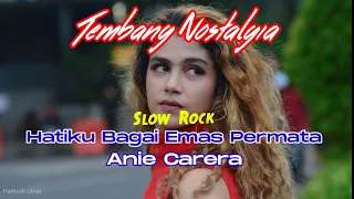 Download Hatiku Bagai Emas Permata. with lyrics. Anie Carera. slow rock #tembangkenangan #tembangnostalgia MP3