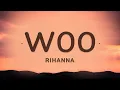 Download Lagu Woo - Rihanna (Lyrics) | Send for me