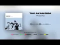 Download Lagu Wayang - Tak Akan Bisa (Official Audio)