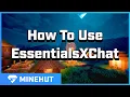 How to Use EssentialsXChat Minehut 101