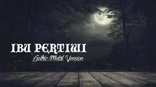 Download Ibu Pertiwi - Gothic Metal Version MP3