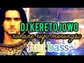 Download Lagu DJ KERETO JOWO RODANE RUPO MENUNGSO || DJ CEK SOUND FULL BASS