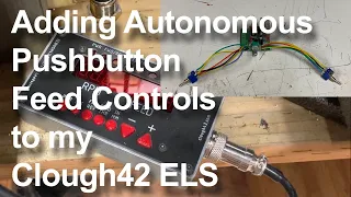 Lathe Autonomous Pushbutton Power Feed,  Clough42 ELS Electronic LeadScrew independent controller