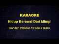 Download Lagu KARAOKE - Hidup Berawal Dari Mimpi (Bondan Prakoso Ft Fade 2 black)
