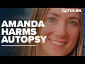 Amanda Harms family receives autopsy results