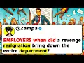 EMPLOYERS When Did a Revenge Resignation Bring Down The Entire Department