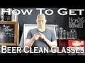 Beer Clean Glass - What Is It And How To Get It