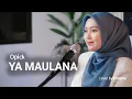 Download Lagu YA MAULANA - OPICK | Cover by Elmafee