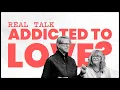 Lagu Dealing with Love Addiction | Real Talk with Terry and Belinda
