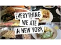 Everything We Ate in New York